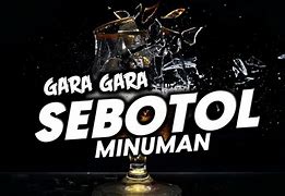 Gara Gara Sebotol Minuman Remix